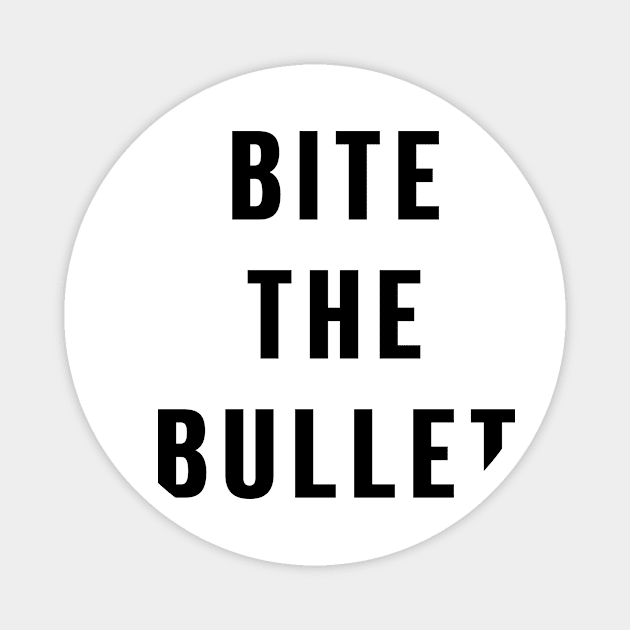 Bite the bullet Magnet by Puts Group